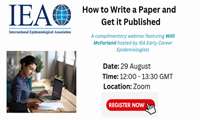 A Complimentary Webinar on How to Write a Paper and Get it Published hosted by International Epidemiological Association